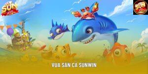 Vua Săn Cá Sunwin – Trải Nghiệm Đỉnh Cao Cá Cược Hot 2025