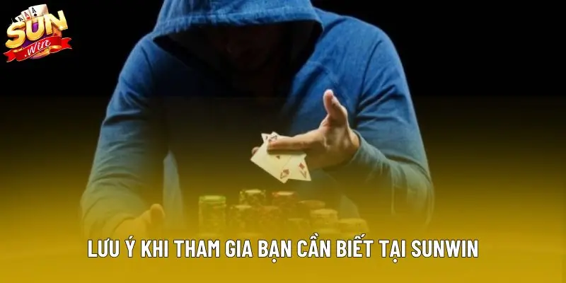 Lưu ý khi tham gia bạn cần biết tại Sunwin