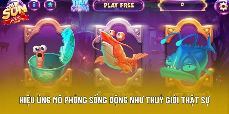 Hiệu ứng mô phỏng sống động như thuỷ giới thật sự